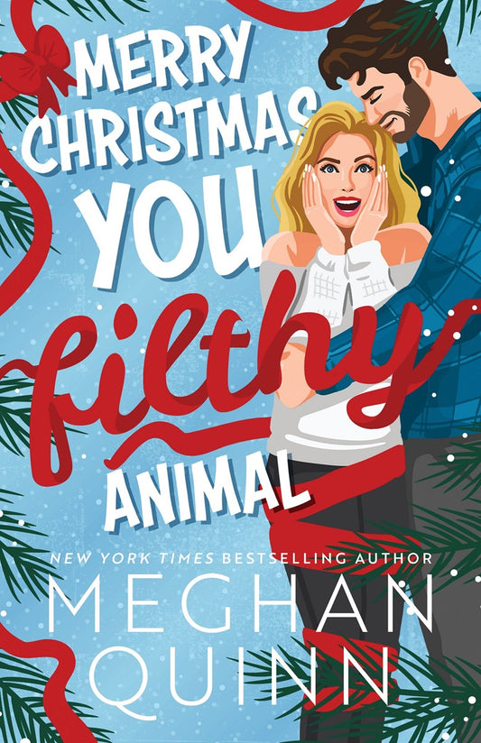 Merry Christmas, You Filthy Animal Deluxe Edition by Meghan Quinn