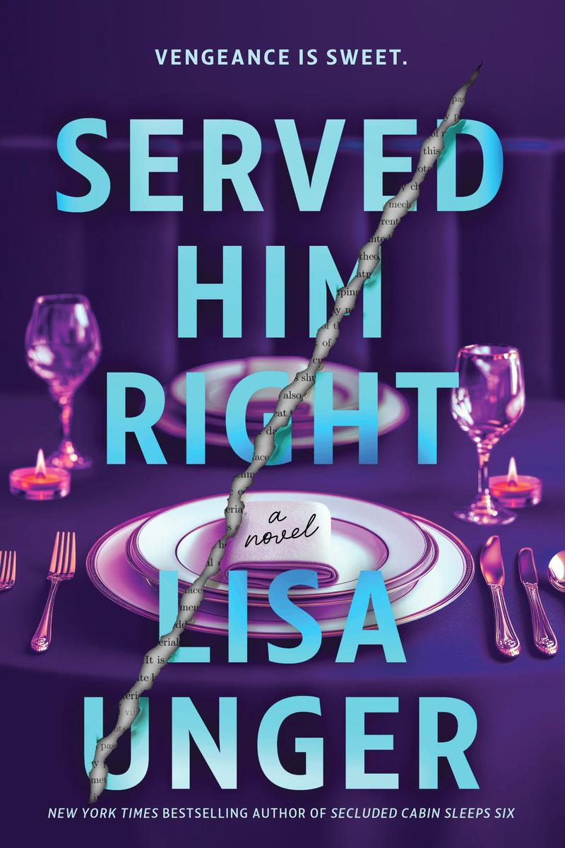 Served Him Right: A Novel by Lisa Unger