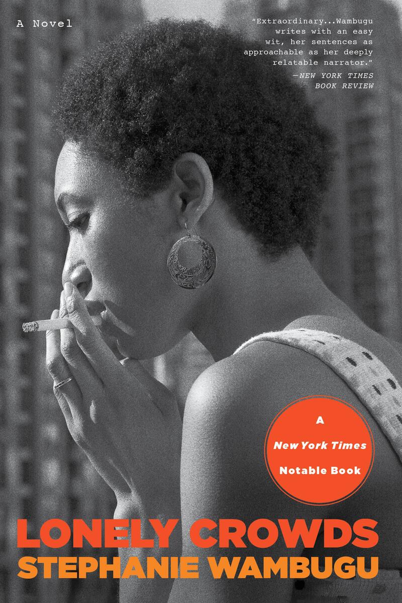 Lonely Crowds: A Novel by Stephanie Wambugu