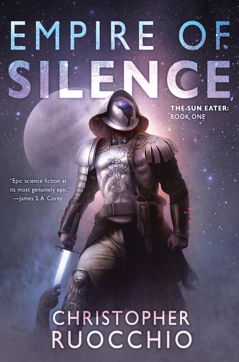 Empire of Silence: The Sun Eater Book One by Christopher Ruocchio