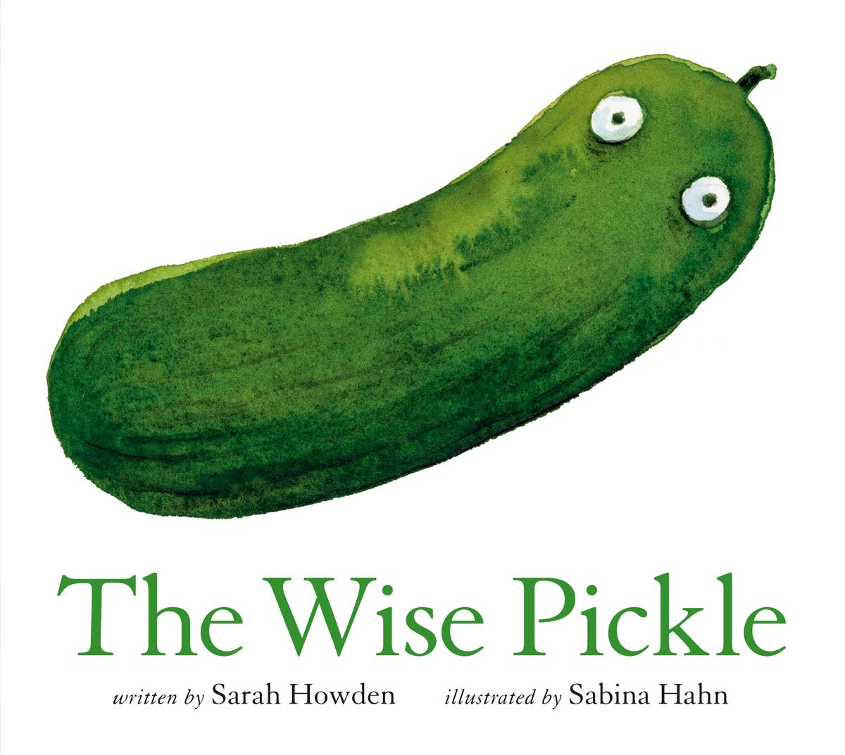 The Wise Pickle by Sarah Howden & Sabina Hahn