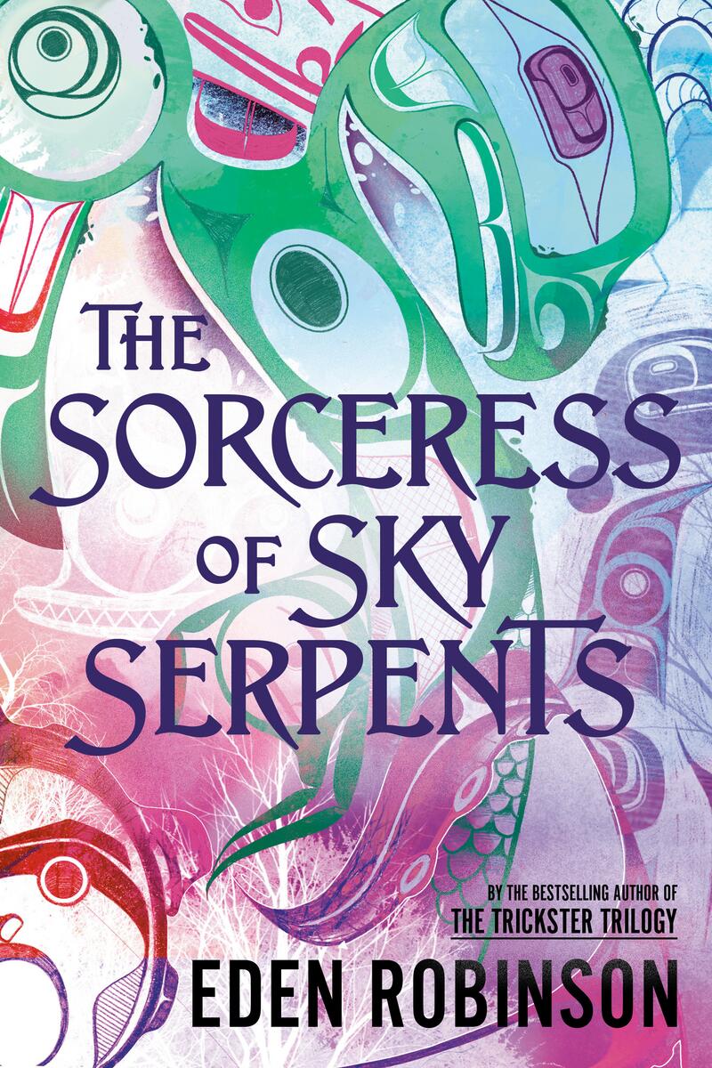 The Sorceress of Sky Serpents by Eden Robinson (Preorder)
