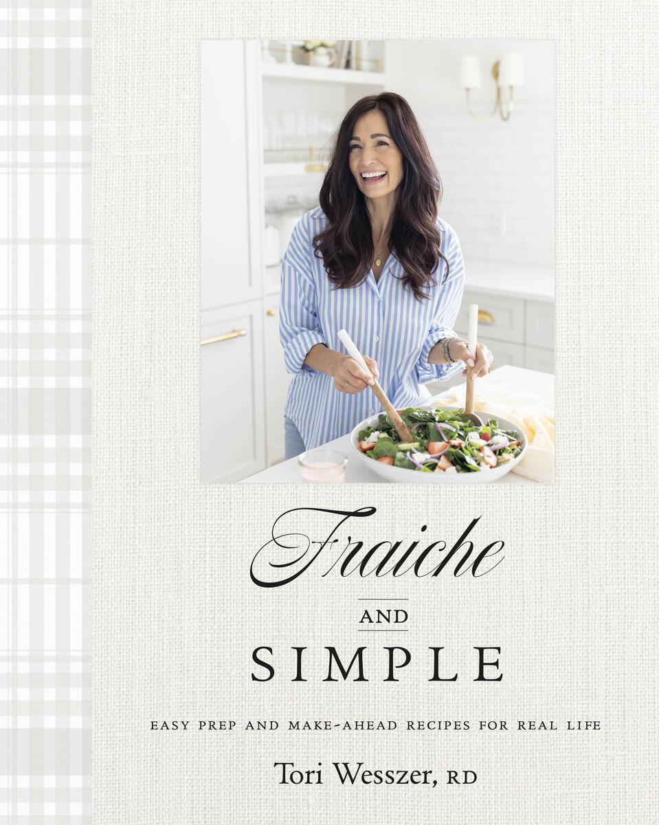Fraiche and Simple: Easy Prep and Make-Ahead Recipes for Real Life by Tori Wesszer (Preorder)