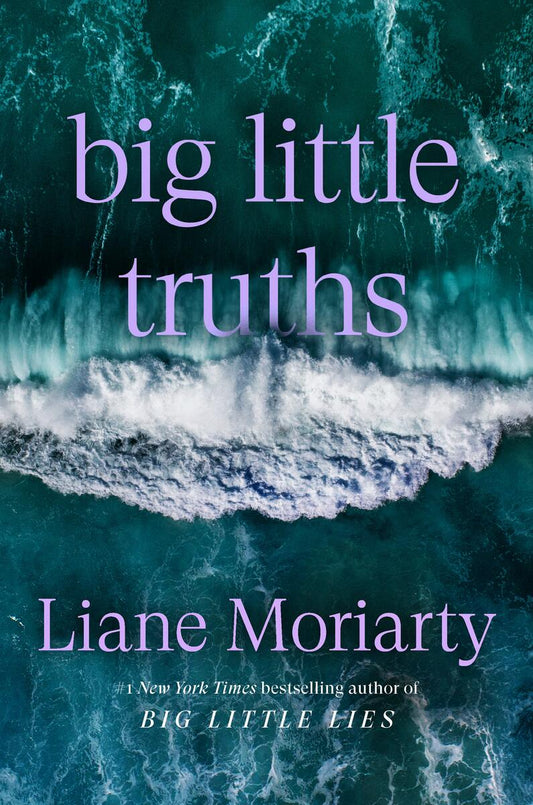 Big Little Truths: A Novel by Liane Moriarty (Preorder)