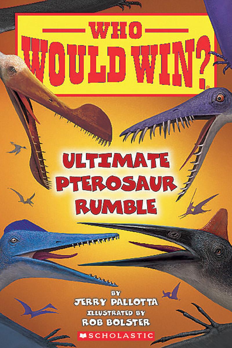 Who Would Win? Ultimate Pterosaur Rumble by Jerry Pallotta & Rob Bolster