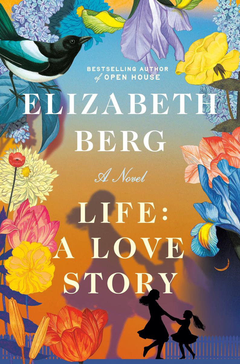 Life: A Love Story by Elizabeth Berg (Preorder)