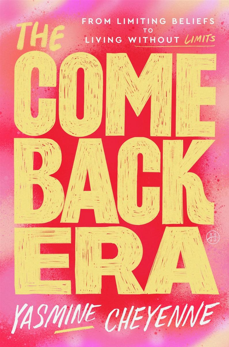 The Comeback Era: From Limiting Beliefs to Living Without Limits by Yasmine Cheyenne