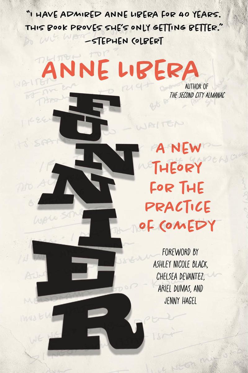Funnier: A New Theory for the Practice of Comedy by Anne Libera, Ashley Nicole Black & Chelsea Devantez