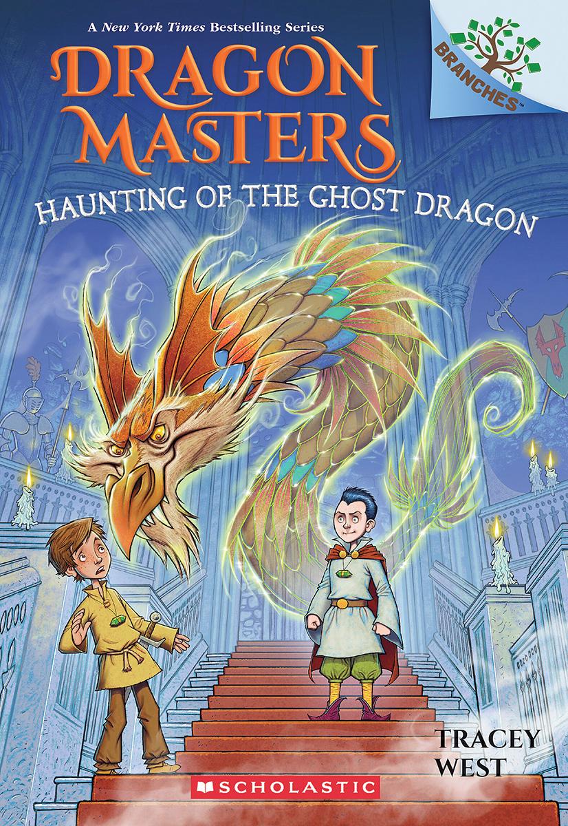 Haunting of the Ghost Dragon: A Branches Book (Dragon Masters #27) by Tracey West & Graham Howells