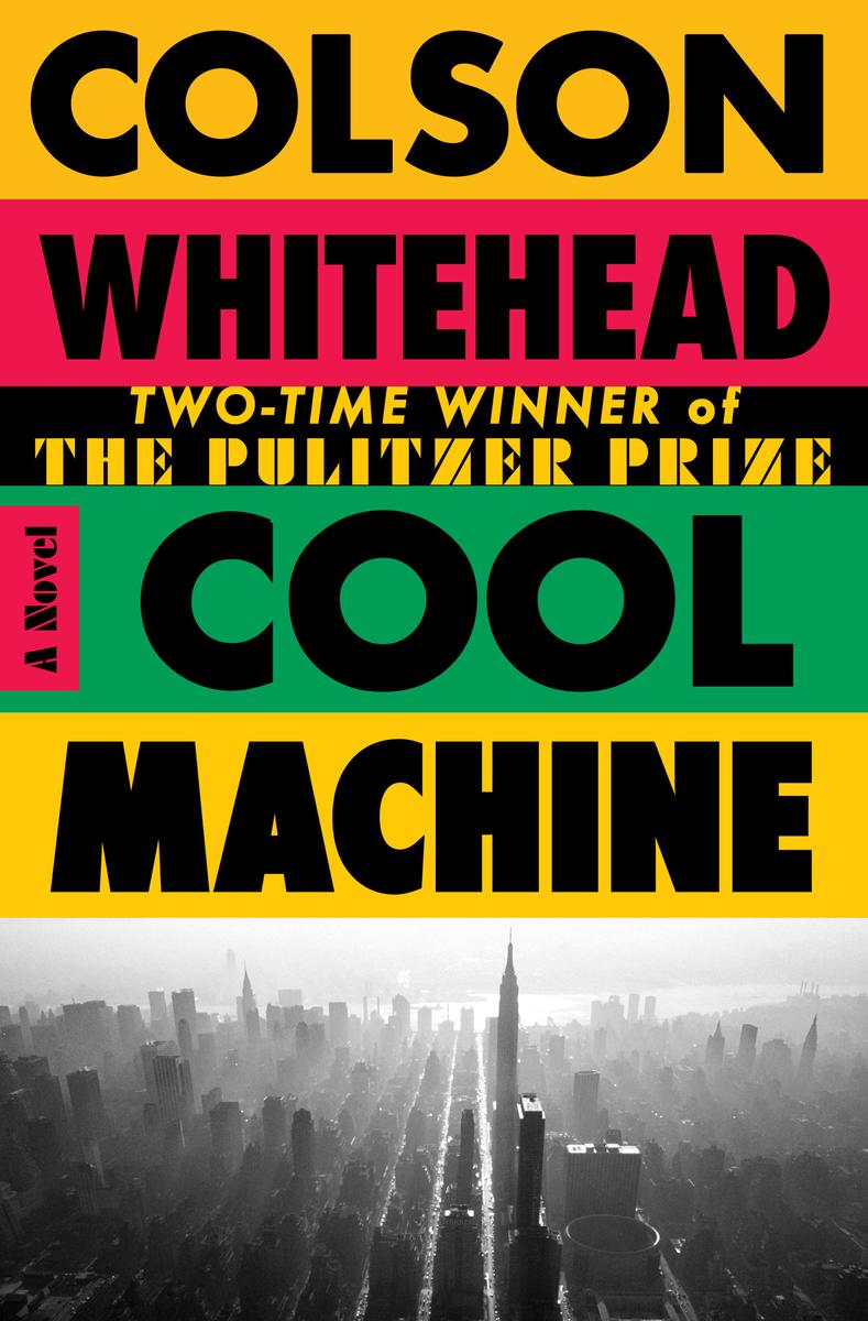 Cool Machine: A Novel by Colson Whitehead (Preorder)