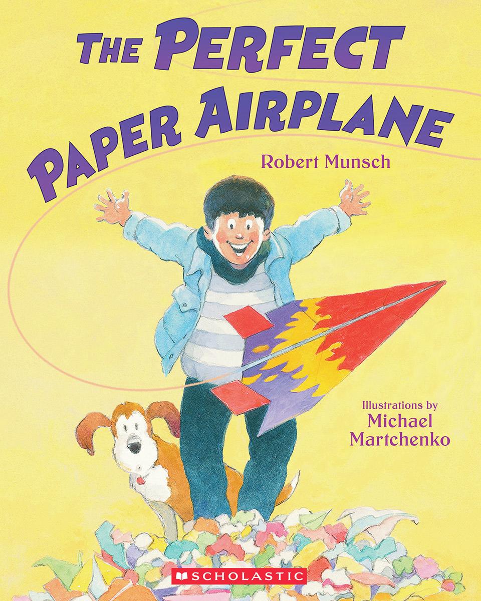 The Perfect Paper Airplane by Robert Munsch & Michael Martchenko