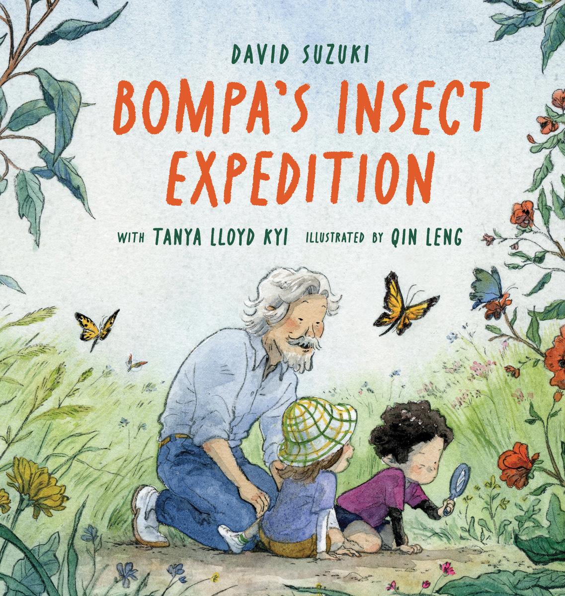 Bompa's Insect Expedition by David Suzuki, Tanya Lloyd Kyi & Qin Leng