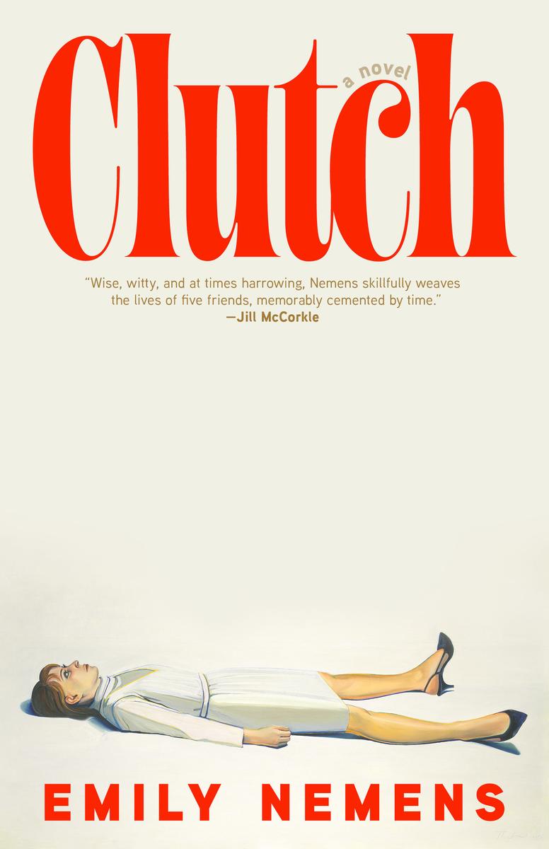 Clutch: A Novel by Emily Nemens