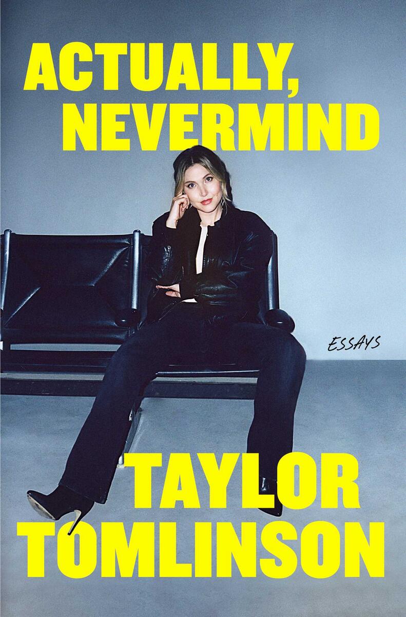 Actually, Nevermind: Essays by Taylor Tomlinson (Preorder)