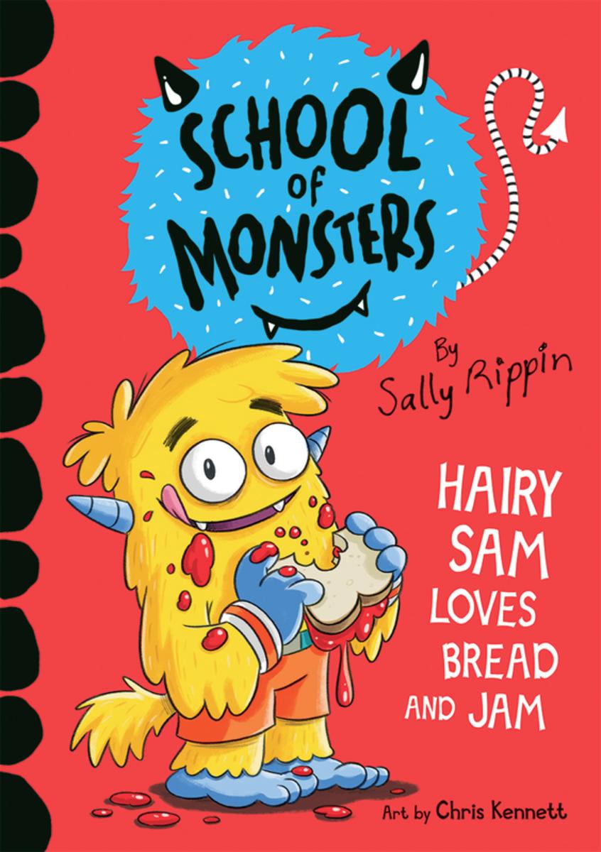 Hairy Sam Loves Bread and Jam by Sally Rippin & Chris Kennett