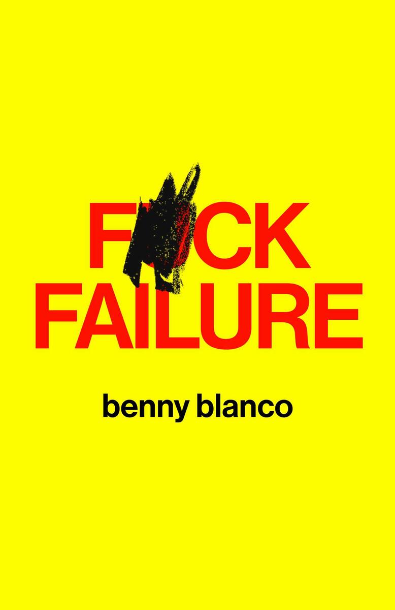 F*ck Failure by benny blanco (Preorder)