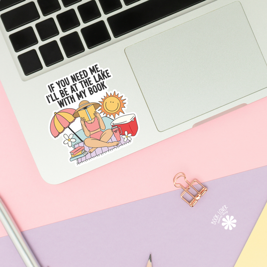 If you need me, I'll be at the lake with my book sticker