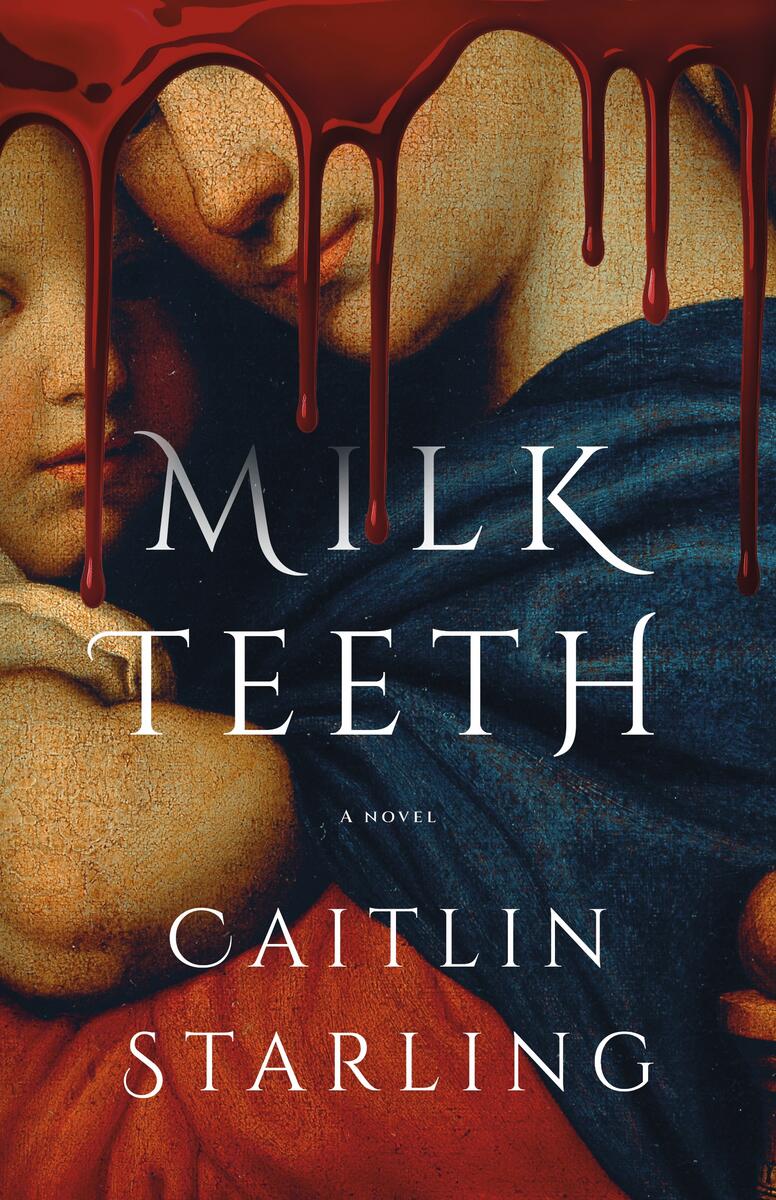 Milkteeth: A Novel by Caitlin Starling (Preorder)
