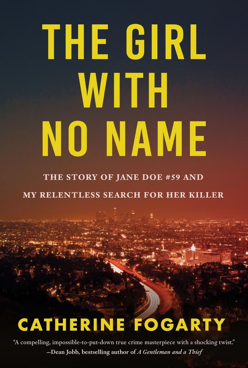 The Girl with No Name: The Story of Jane Doe #59 and My Relentless Search for Her Killer by Catherine Fogarty (Preorder)