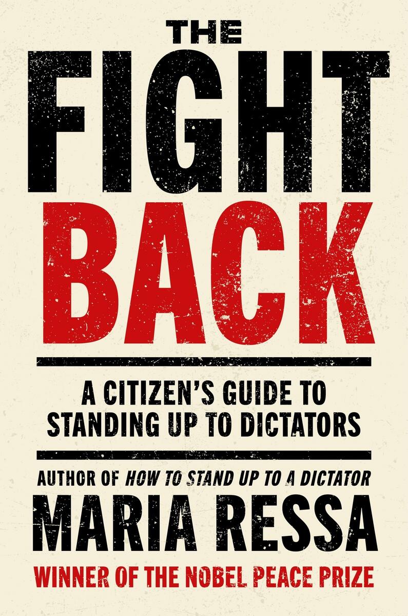 The Fight Back: A Citizen's Guide to Standing Up to Dictators by Maria Ressa (Preorder)