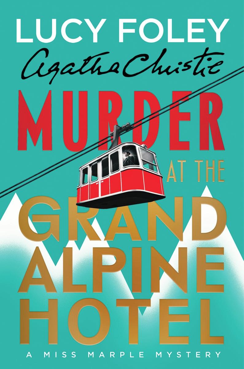 Murder at the Grand Alpine Hotel: The New Miss Marple Mystery by Lucy Foley & Agatha Christie (Preorder)