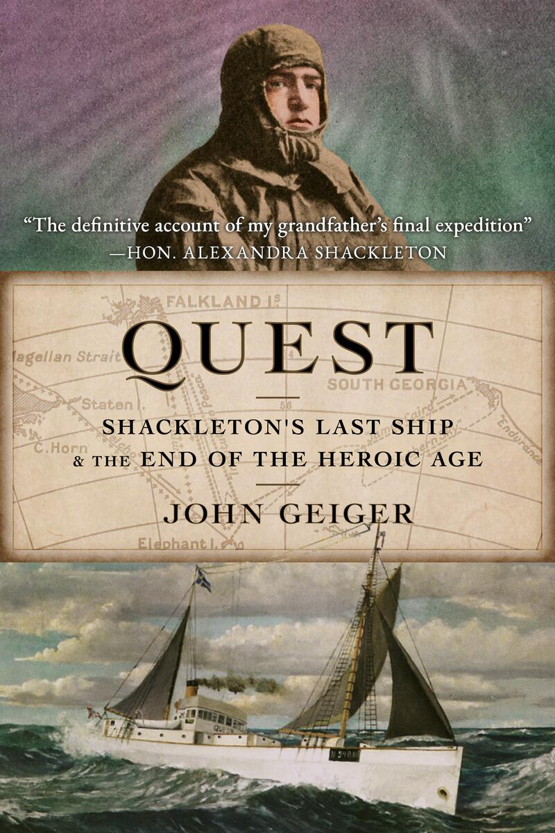Quest: Shackleton's Last Ship & the End of the Heroic Age by John Geiger (Preorder)