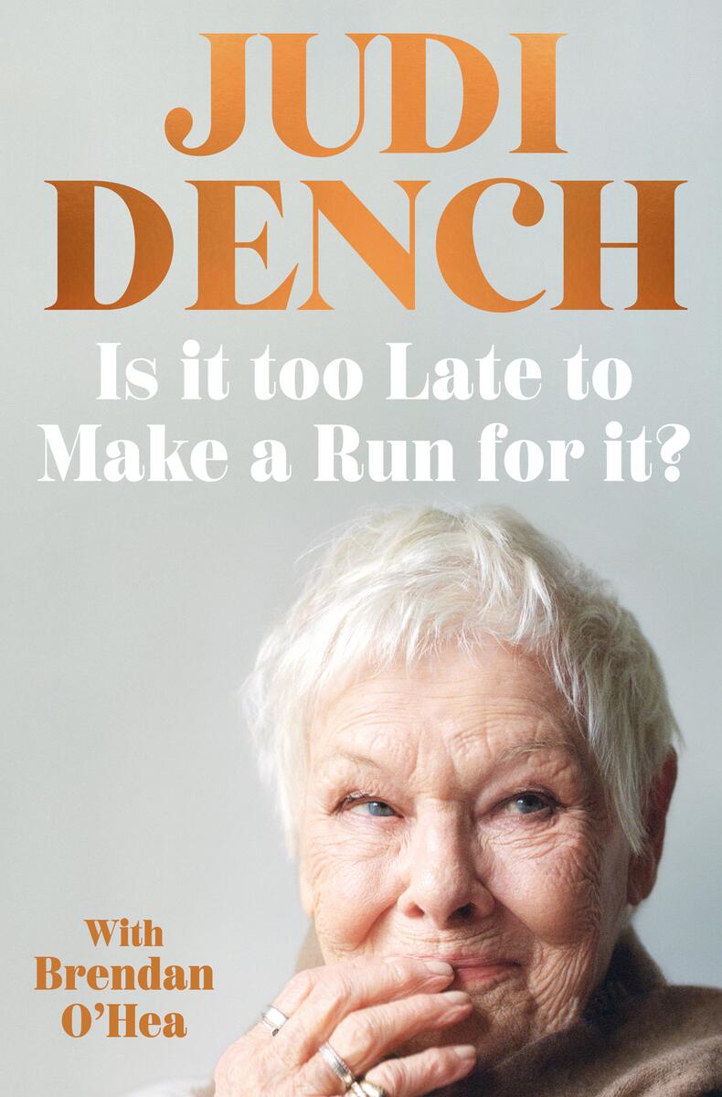 Is It Too Late to Make a Run for It? (Signed) by Judi Dench & Brendan O'Hea (Preorder)