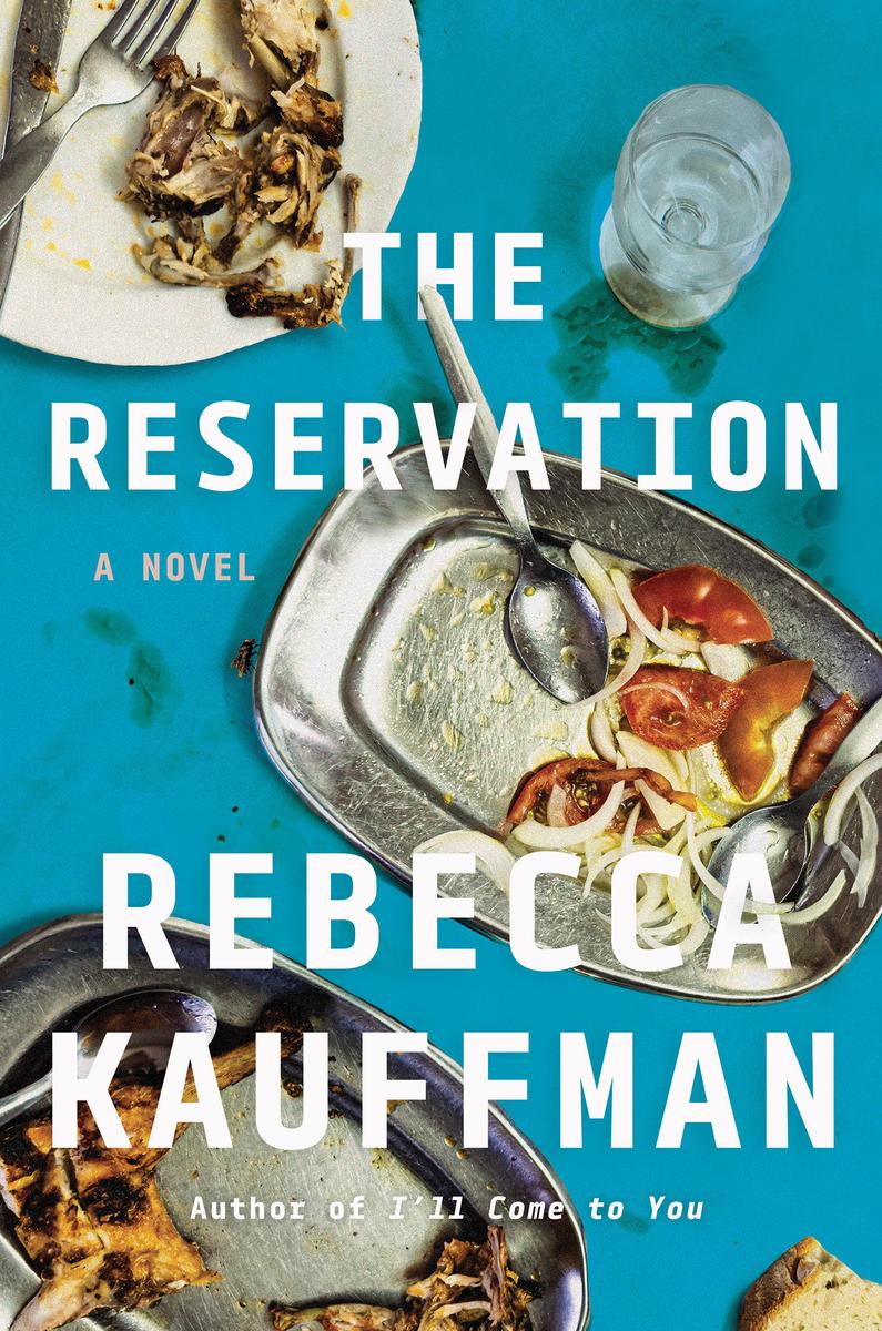 The Reservation: A Novel by Rebecca Kauffman