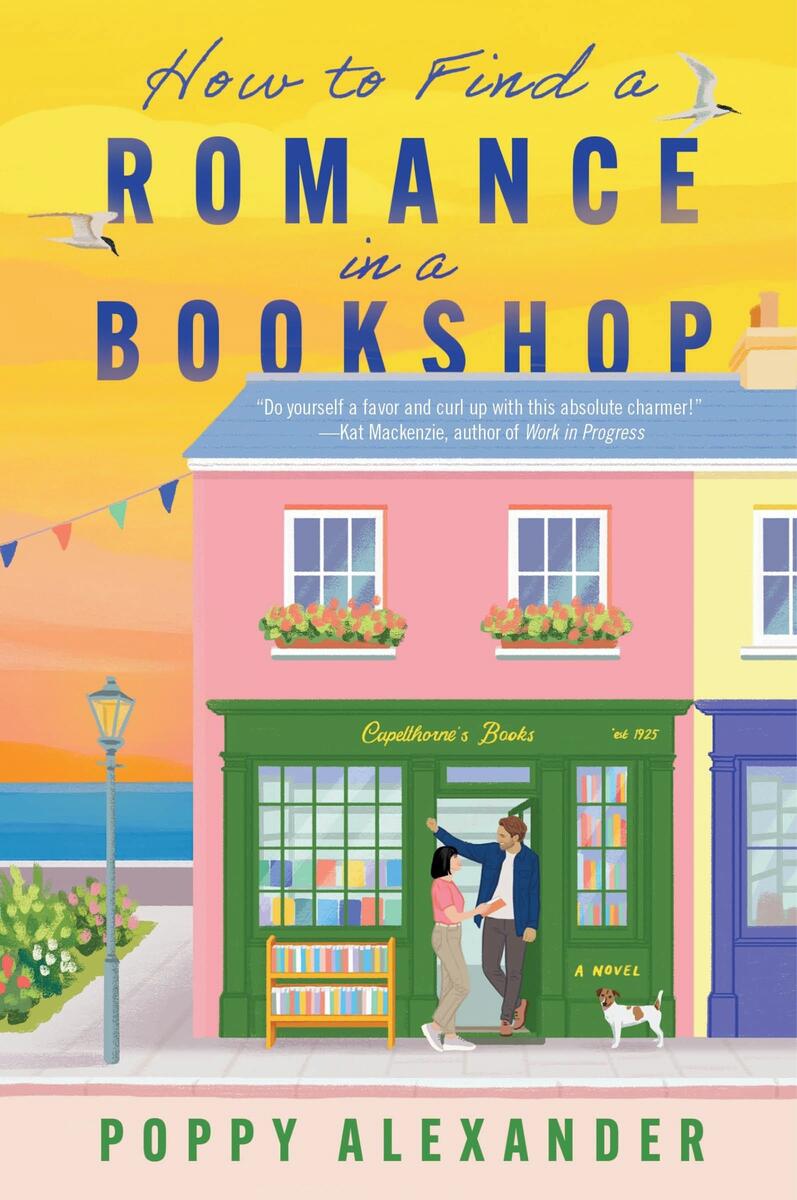 How to Find a Romance in a Bookshop: A Novel by Poppy Alexander (Preorder)