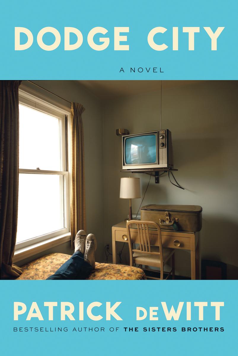 Dodge City: A Novel by Patrick deWitt (Preorder)
