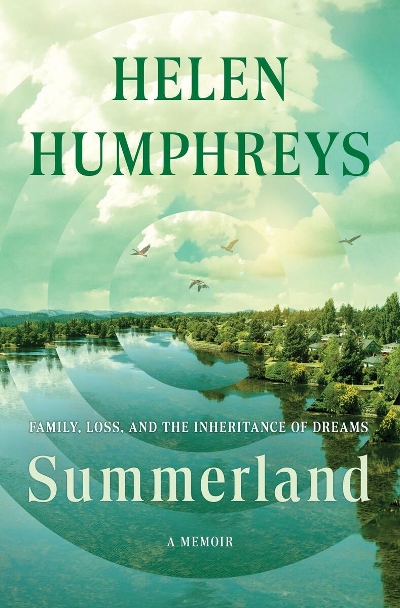 Summerland: Family, Loss, and the Inheritance of Dreams: A Memoir by Helen Humphreys (Preorder)