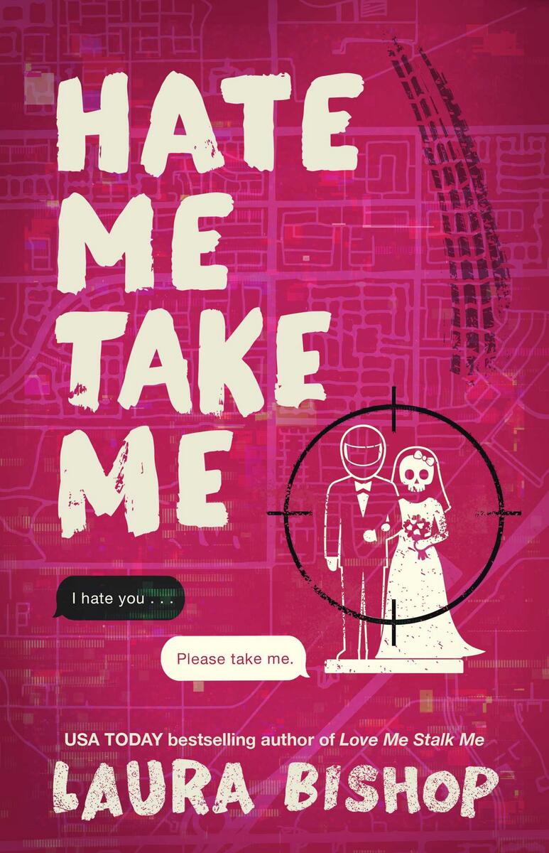 Hate Me Take Me: A Novel by Laura Bishop