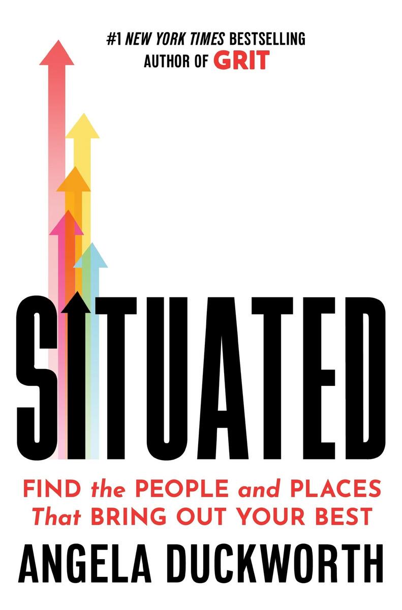 Situated: Find the People and Places That Bring Out Your Best by Angela Duckworth (Preorder)