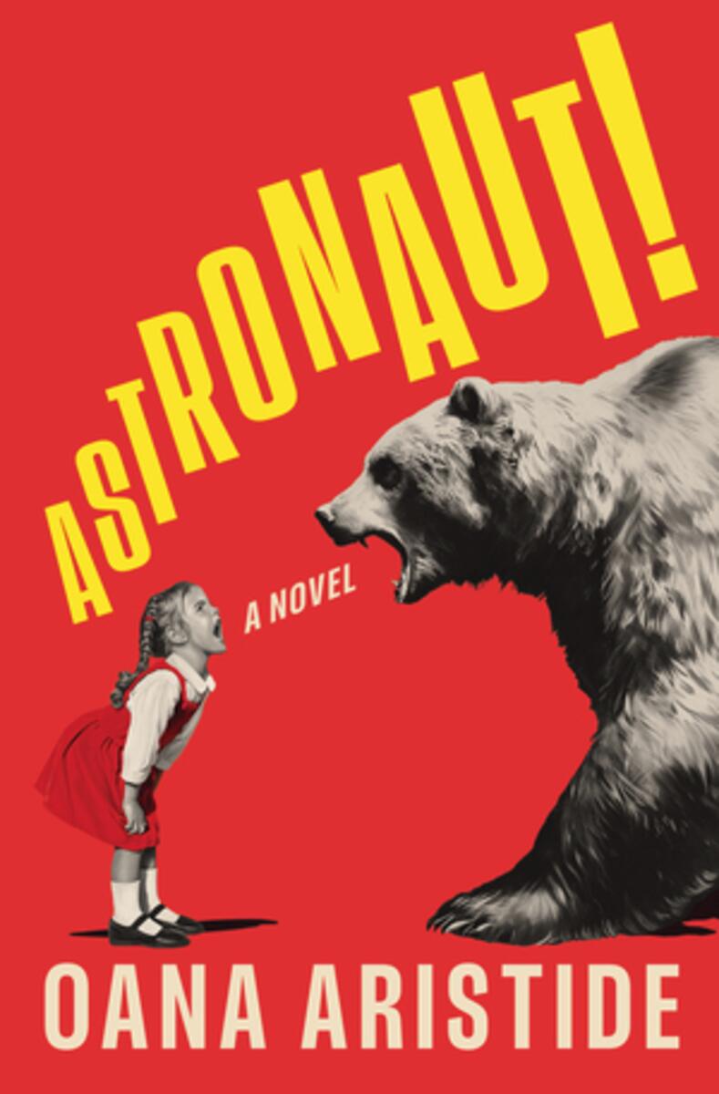 Astronaut! A Novel by Oana Aristide (Preorder)