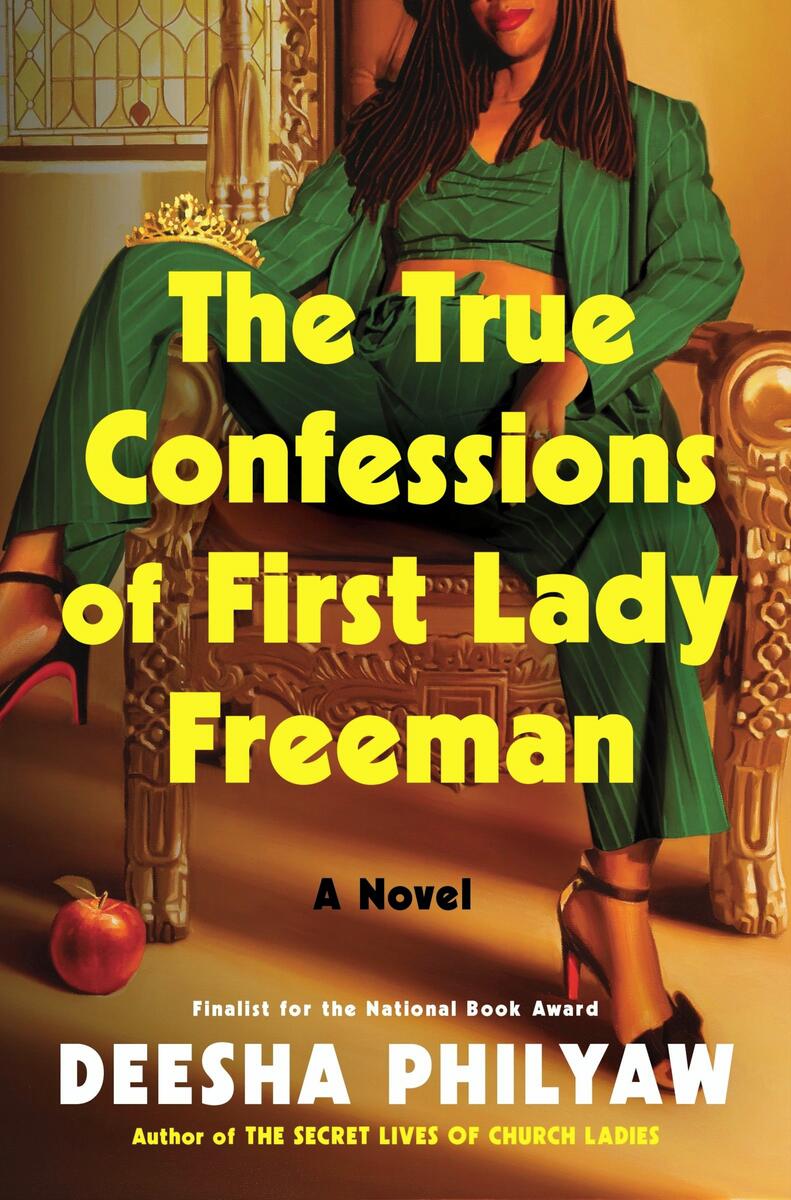 The True Confessions of First Lady Freeman: A Novel by Deesha Philyaw