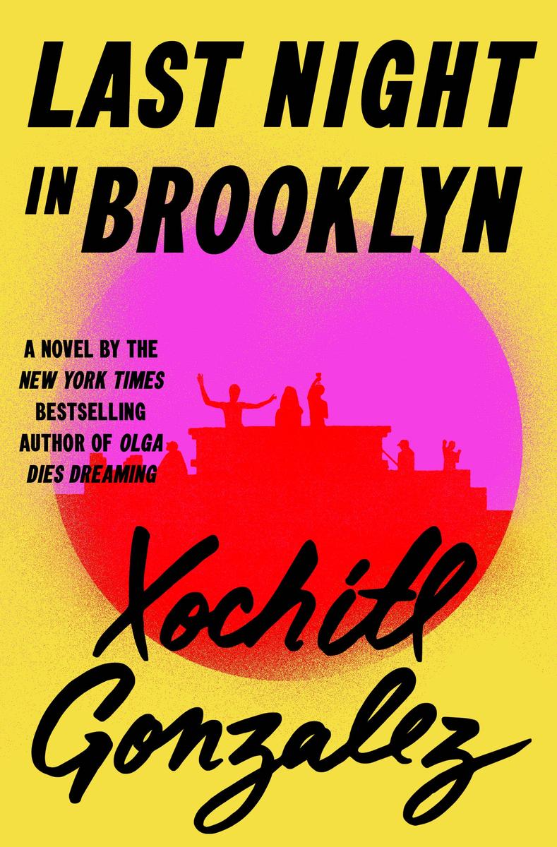 Last Night in Brooklyn: A Novel by Xochitl Gonzalez (Preorder)