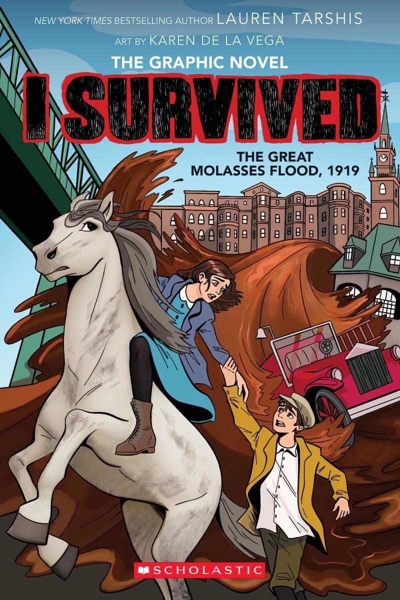 I Survived the Great Molasses Flood, 1919 (I Survived Graphic Novel #11) by Lauren Tarshis & Karen de la Vega
