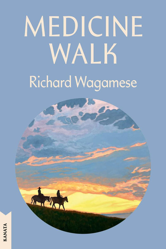 Medicine Walk: Kanata Classics Edition by Richard Wagamese & David A Robertson