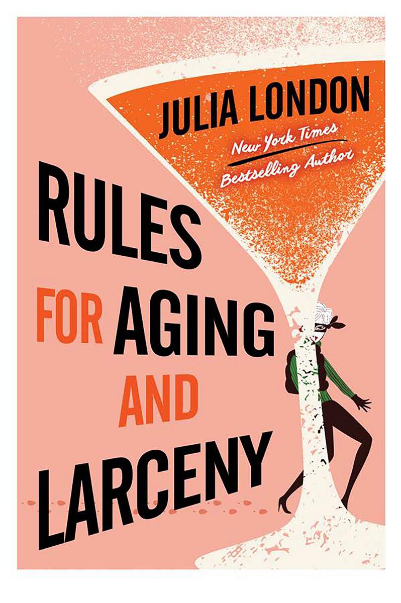 Rules for Aging and Larceny by Julia London (Preorder)