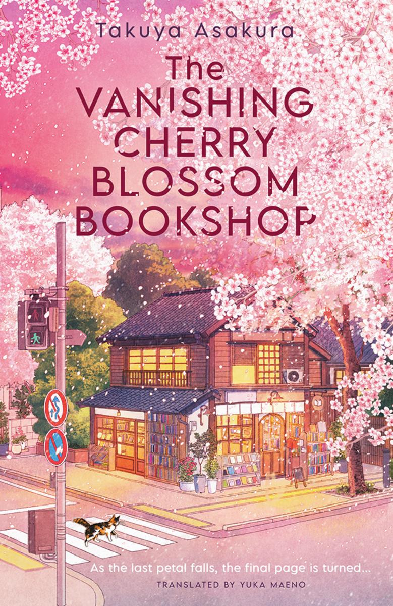 The Vanishing Cherry Blossom Bookshop by Takuya Asakura translated by Yuka Maeno (Preorder)