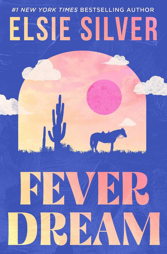 Fever Dream: A Novel by Elsie Silver (Preorder)