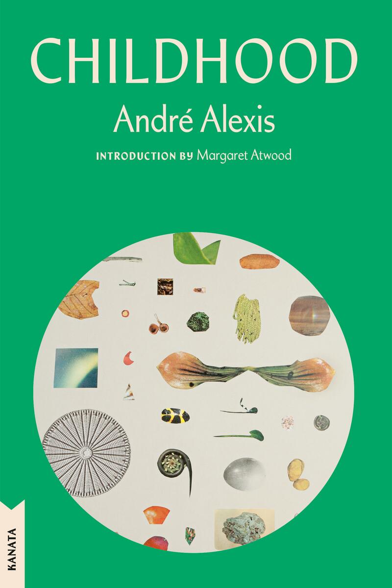 Childhood: Kanata Classics Edition by André Alexis introduction by Margaret Atwood (Preorder)