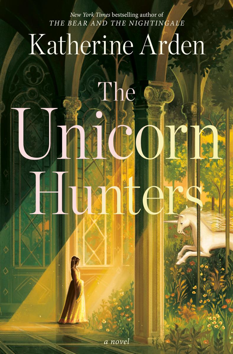 The Unicorn Hunters: A Novel by Katherine Arden (Preorder)