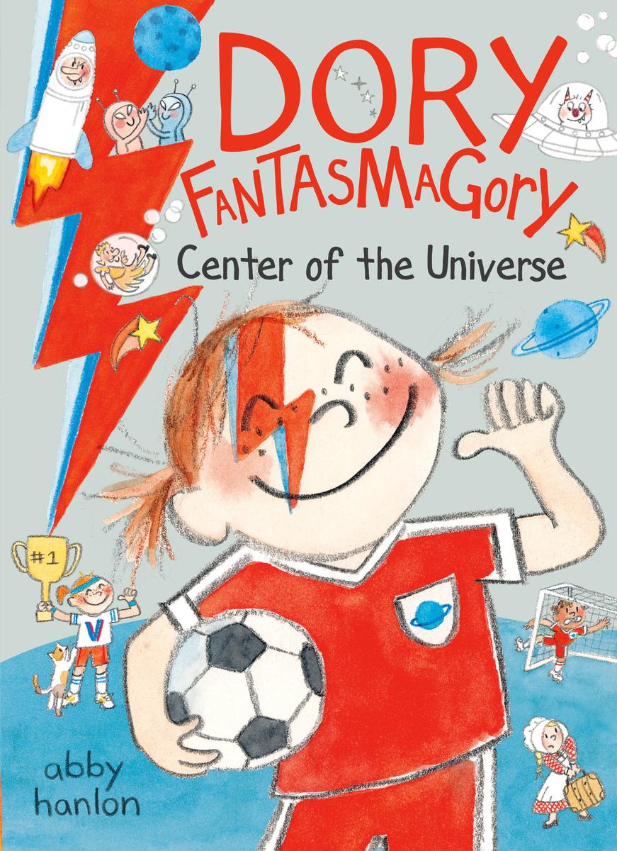 Dory Fantasmagory: Center of the Universe by Abby Hanlon