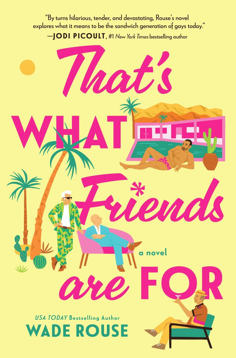 That's What Friends Are For by Wade Rouse