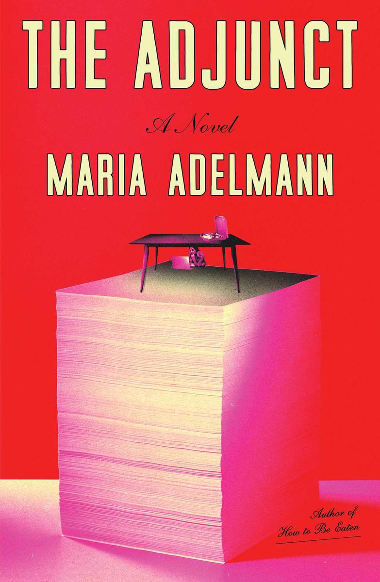The Adjunct: A Novel by Maria Adelmann (Preorder)