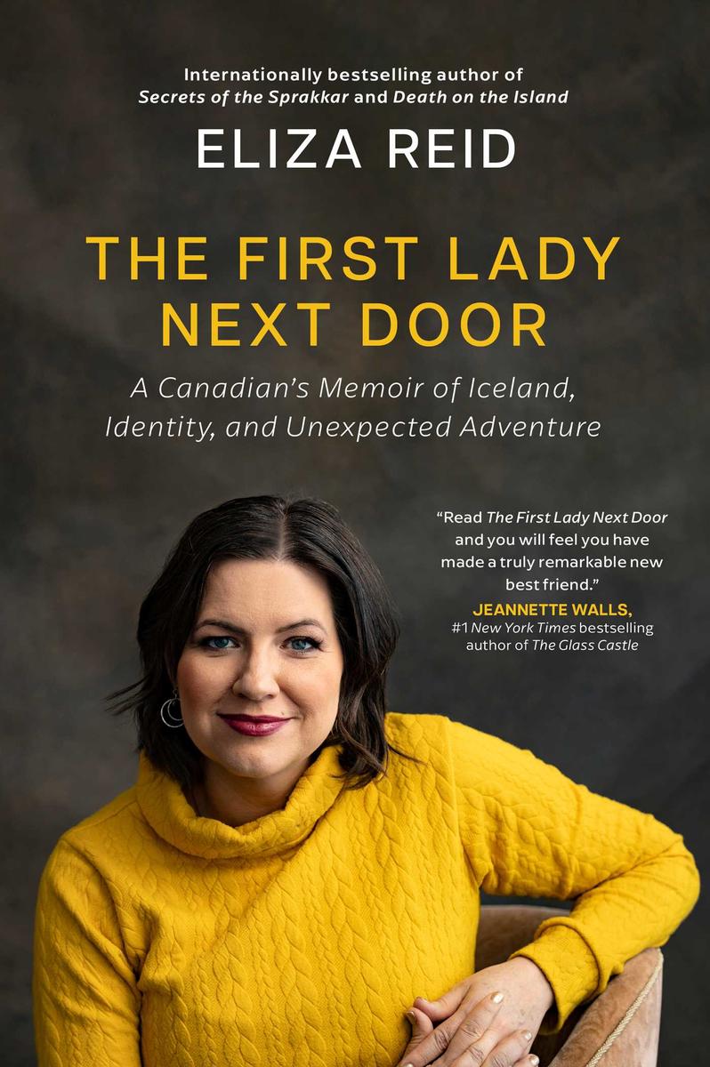 The First Lady Next Door: A Canadian's Memoir of Iceland, Identity, and Unexpected Adventure by Eliza Reid (Preorder)