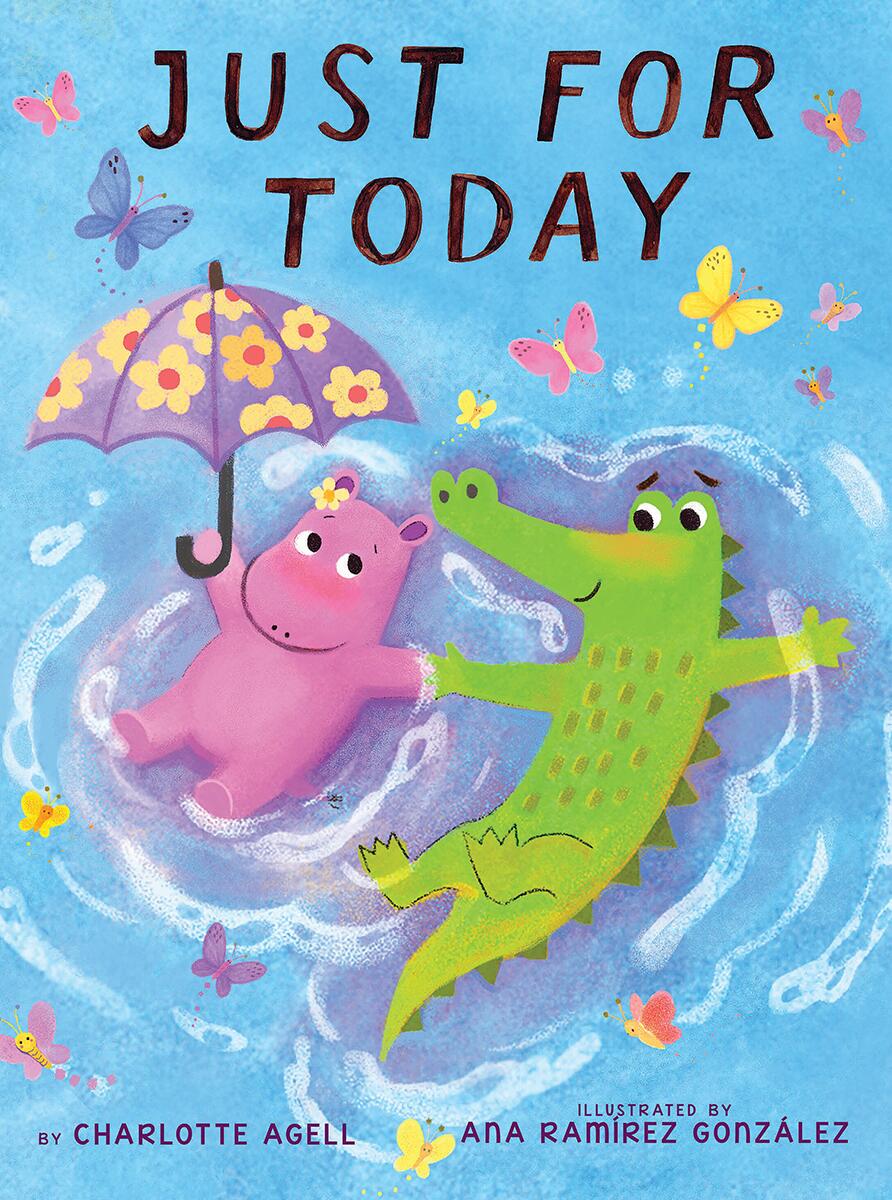 Just for Today (A Maybe Tomorrow Book) by Charlotte Agell & Ana Ramírez González (Preorder)