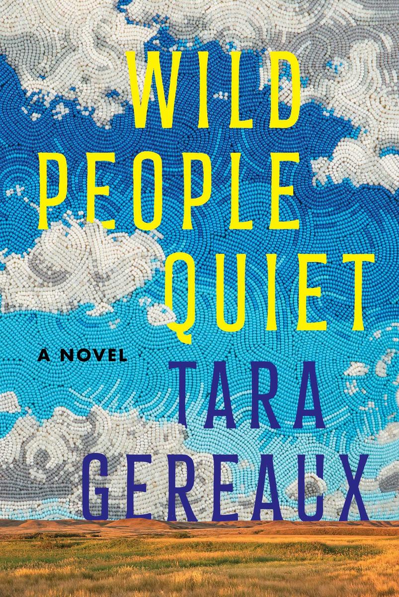 Wild People Quiet: A Novel by Tara Gereaux