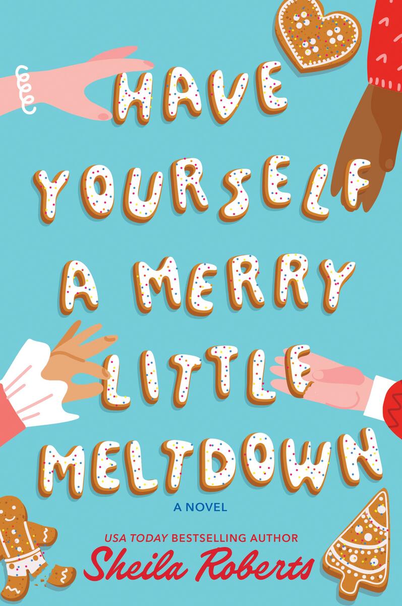 Have Yourself a Merry Little Meltdown by Sheila Roberts (Preorder)